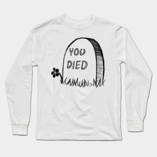 You Died Long Sleeve T-Shirt